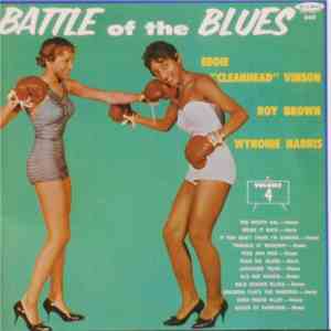Eddie "Cleanhead" Vinson, Roy Brown, Wynonie Harris - Battle Of The Blues Volume 4 album