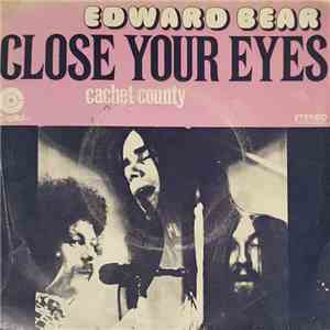 Edward Bear - Close Your Eyes / Cachet County album