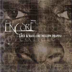 Encore - Love & Hate (The Mellow Drama) album