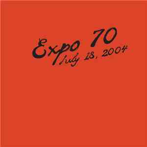 Expo 70 - July 18, 2004 album