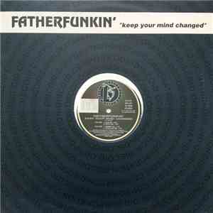 Fatherfunkin' - Keep Your Mind Changed album
