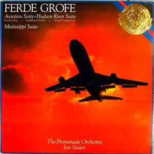 Ferde Grofe - Promenade Orchestra, The, Jan Stulen - Aviation Suite • Hudson River Suite • Mississippi Suite album