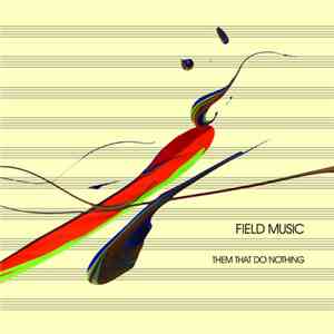 Field Music - Them That Do Nothing album