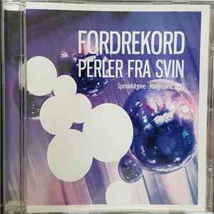 Fordrekord - Perler Fra Svin album