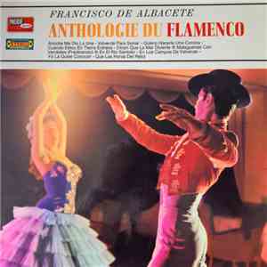 Francisco De Albacete - Anthologie Du Flamenco album