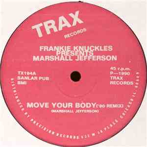 Frankie Knuckles Presents Marshall Jefferson - Move Your Body ('90 Remix) album