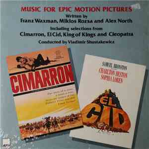 Franz Waxman, Miklós Rózsa, Alex North - Music For Epic Motion Pictures album