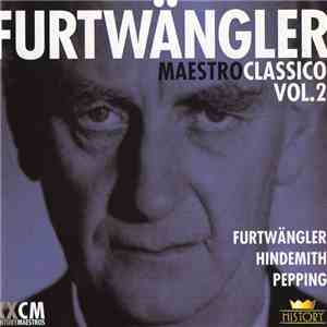 Furtwängler, Hindemith, Pepping - Furtwängler Maestro Classico Vol.2 album