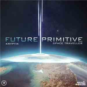 Future Primitive  - Kryptik / Space Traveller album
