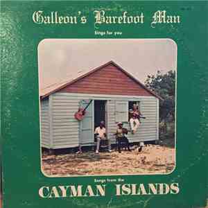 Galleon's Barefoot Man - Sings For You - Songs From The Cayman Islands album