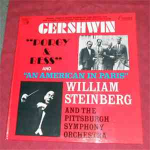 George Gershwin William Steinberg And The Pittsburgh Symphony Orchestra William Steinberg - "Porgy & Bess" "An American in Paris album