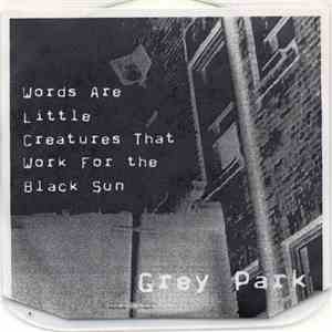 Grey Park - Worms Are Little Creatures That Work For The Black Sun album