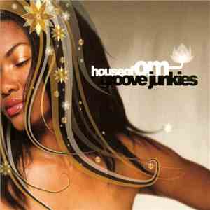 Groove Junkies - House Of OM album