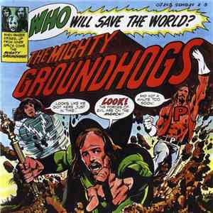Groundhogs - Who Will Save The World? The Mighty Groundhogs album