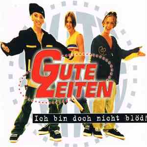 Gute Zeiten - Ich Bin Doch Nicht Blöd album