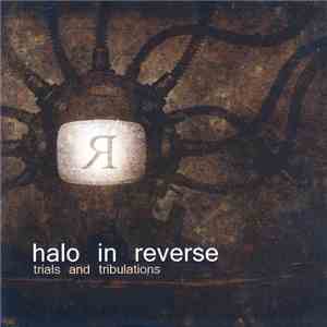 Halo In Reverse - Trials And Tribulations album