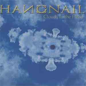 Hangnail  - Clouds In The Head album