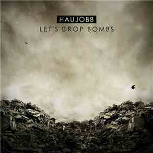 Haujobb - Let's Drop Bombs album
