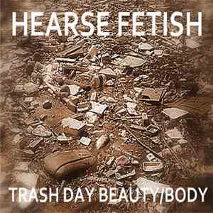 Hearse Fetish - Trash Day Beauty/Body album