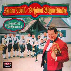 Hubert Wolf Und Seine Original Böhmerländer - Sängerfest Im Böhmerwald album