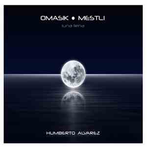 Humberto Alvarez - Omasik Mestli (Luna Llena) album