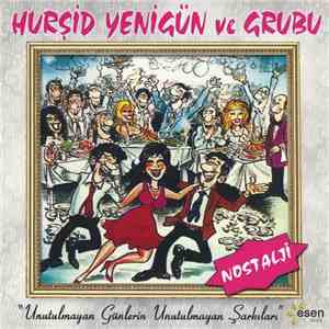 Hurşid Yenigün Ve Grubu - Unutulmayan Günlerin Unutulmayan Şarkıları (Nostalji) album