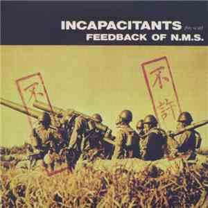 Incapacitants - Feedback Of N.M.S. album