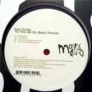 Iron Curtis - Til You Go EP (Baaz Remix) album