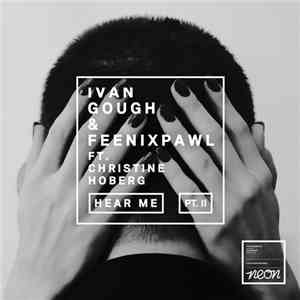 Ivan Gough & Feenixpawl Ft. Christine Hoberg - Hear Me (Pt. II) album