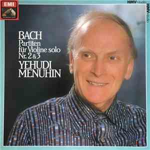 J. S. Bach - Yehudi Menuhin - Partiten Für Violine Solo Nr. 2 & 3 album