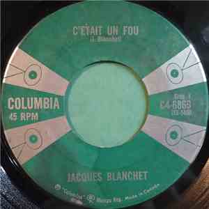 Jacques Blanchet - C'Etait Un Fou album