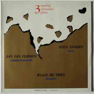 Jan van Vlijmen, Guus Janssen, Klaas de Vries - 3 Matthijs Vermeulen Prizes album