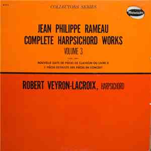 Jean-Philippe Rameau - Complete Harpsichord Works Volume 3 album