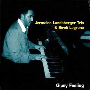 Jermaine Landsberger Trio, Biréli Lagrène - Gipsy Feeling album
