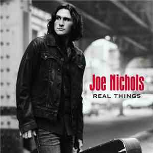 Joe Nichols - Real Things album