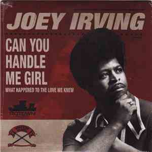 Joey Irving - Can You Handle Me Girl / What Happened To The Love We Knew album