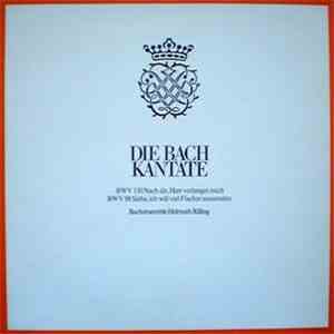 Johann Sebastian Bach, Bach-Ensemble, Helmuth Rilling, Bach-Collegium Stuttgart - Die Bach Kantate: BWV 187 / BWV 81 album