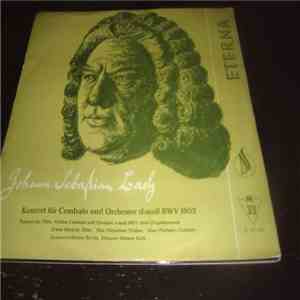 Johann Sebastian Bach, Erwin Milzkott, Max Michailow, Hans Pischner, Kammerorchester Berlin, Helmut Koch - Konzert Für Cembalo Und Orchester D-moll BWV 1052 / Konzert Für Flöte, Violine, Cembalo Und Streicher A-moll BWV 1044 album