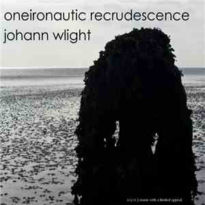 Johann Wlight - Oneironautic Recrudescene album