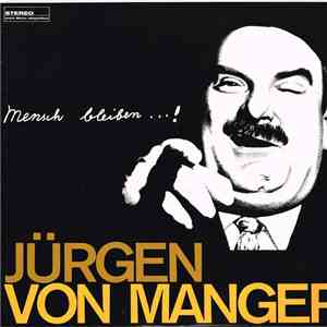 Jürgen von Manger - Mensch Bleiben...! album
