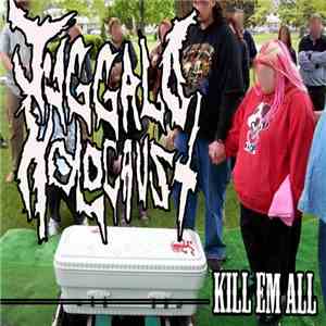 Juggalo Holocaust - Kill Em All album