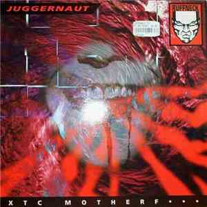 Juggernaut - XTC Motherf... album