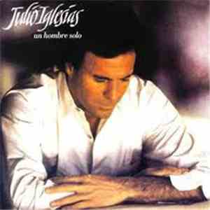 Julio Iglesias - Un Hombre Solo album