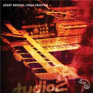 Józef Skrzek - Moja Muzyka album