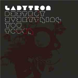 Ladytron - Destroy Everything You Touch (Tom Neville Remix) album