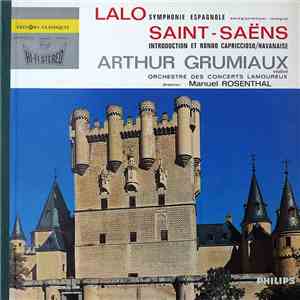 Lalo / Saint-Saëns – Arthur Grumiaux, Orchestre des Concerts Lamoureux, Manuel Rosenthal - Symphonie Espagnole / Introduction Et Rondo Capriccioso / Havanaise album