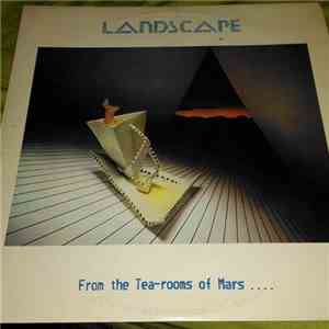 Landscape - From The Tea-Rooms Of Mars .... To The Hell-Holes Of Uranus album