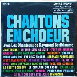 Les Chanteurs De Raymond Berthiaume - Chantons En Choeur album