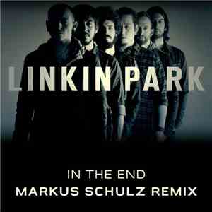 Linkin Park - In The End (Markus Schulz Remix) album