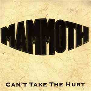 Mammoth  - Can't Take The Hurt album